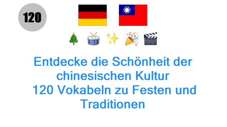 Entdecke die Schönheit der chinesischen Kultur: 120 Vokabeln zu Festen und Traditionen